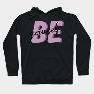 Be yourself Hoodie